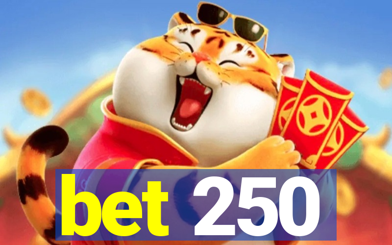 bet 250